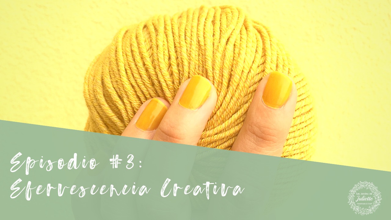 Episodio #3: Efervescencia Creativa