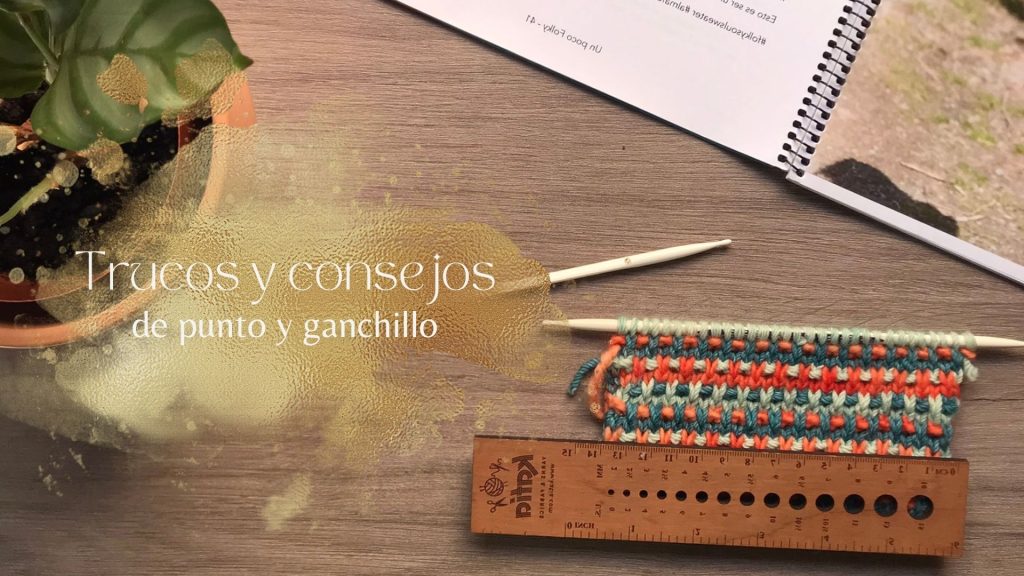 Masterclass Trucos y consejos de punto y ganchillo - aprende punto y ganchillo con Les Jardins de Juliette